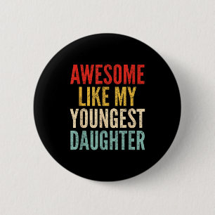 Awesome Like My Youngest Daughter Mother's Day Fat 6 Cm Round Badge