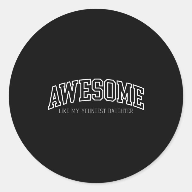 Awesome Like My Youngest Daughter Mother's Day Fat Classic Round Sticker (Front)