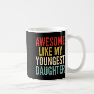 Awesome Like My Youngest Daughter Mother's Day Fat Coffee Mug