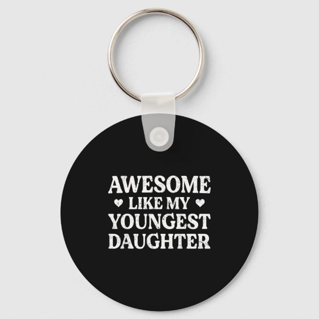 Awesome Like My Youngest Daughter Shirt Men Dad Fa Key Ring (Front)