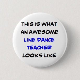 awesome line dance teacher 6 cm round badge