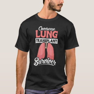 Awesome Lung Transplant Survivor Design T-Shirt
