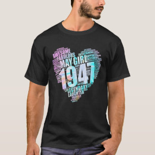 Awesome May Girl 1947 Fabulous Big Heart 75th Birt T-Shirt
