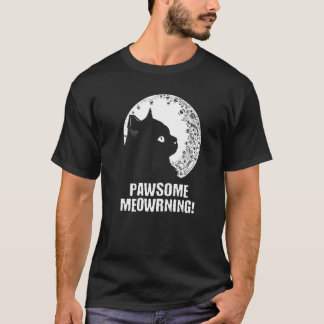 Awesome Meowrning Cat  Positivity Kitten Positive  T-Shirt