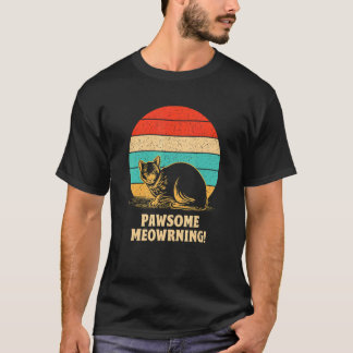Awesome Meowrning Cat  Positivity Kitten Positive  T-Shirt