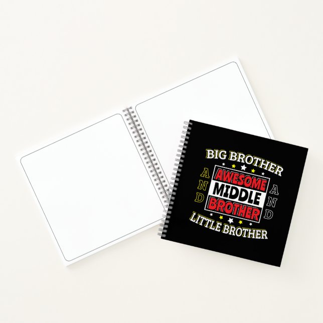 Awesome Middle Brother - is Big and Little  Notebook (Inside)