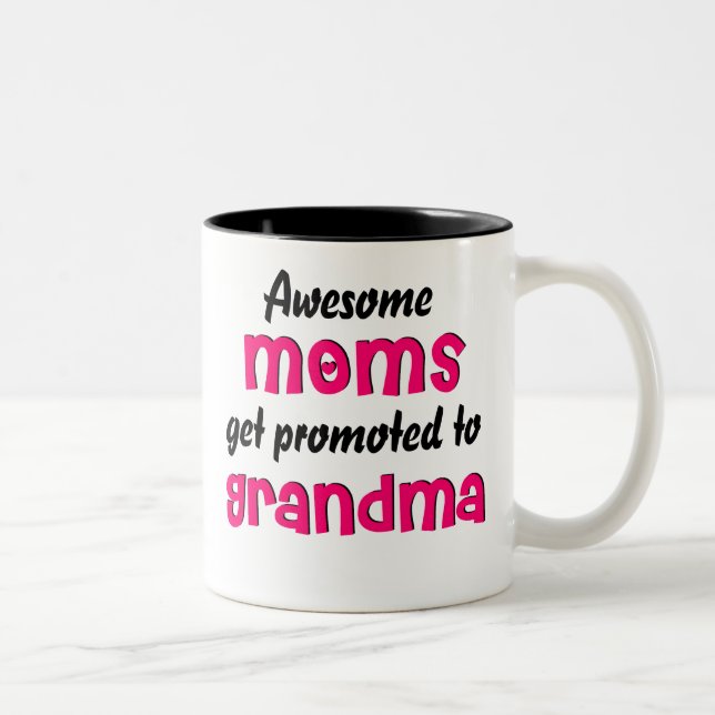 Awesome Moms get promoted to Grandma Mug (Right)