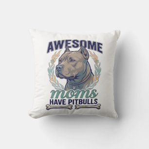 Awesome Moms Have Pitbulls Dog Bone Wreath Cushion