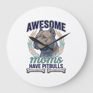 Awesome Moms Have Pitbulls Dog Bone Wreath Large Clock