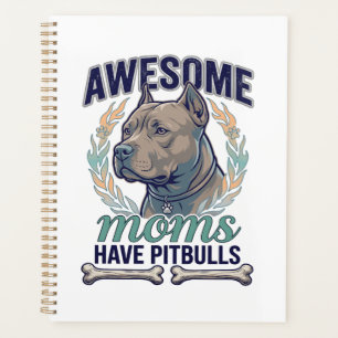 Awesome Moms Have Pitbulls Dog Bone Wreath Planner