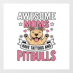 Awesome Moms Have Tattoos and Pitbulls Vintage Shi