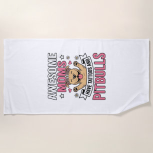 Awesome Moms Have Tattoos and Pitbulls Vintage Shi Beach Towel