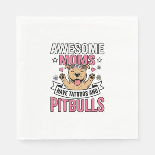 Awesome Moms Have Tattoos and Pitbulls Vintage Shi Napkin