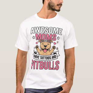 Awesome Moms Have Tattoos and Pitbulls Vintage Shi T-Shirt