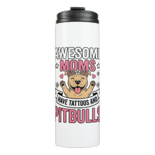 Awesome Moms Have Tattoos and Pitbulls Vintage Shi Thermal Tumbler
