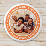 Awesome Mum Since 20XX Modern Simple Photo<br><div class="desc">This simple and modern design is composed of serif typography and add a custom photo. Awesome Mum Since 20XX  circles the photo of your mum,  mother,  mama,  mum etc. This is a perfect gift for your Mum on her birthday,  mother's day,  christmas,  etc.</div>
