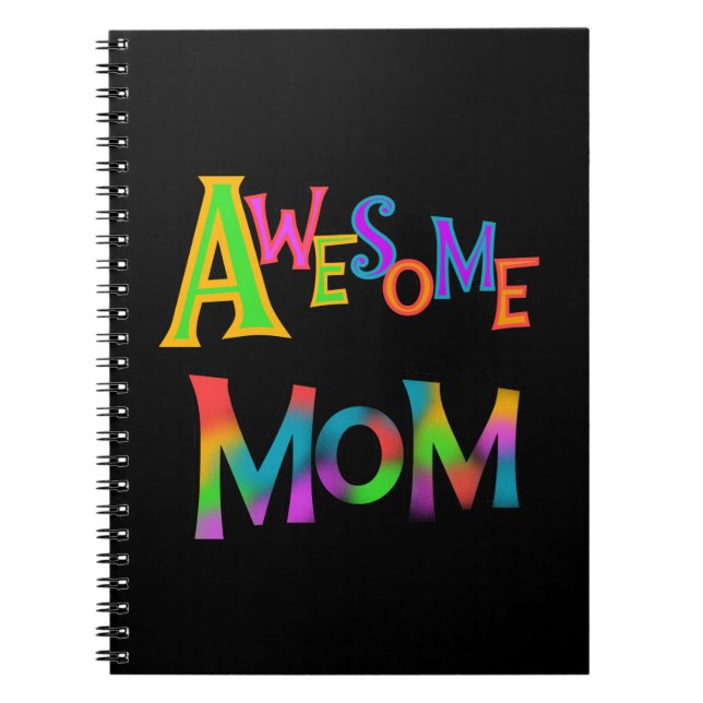 Awesome Mum T-shirts and Gifts Spiral Notebook (Front)