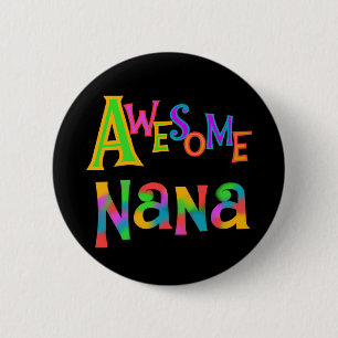 Awesome Nana T-shirts and Gifts 6 Cm Round Badge