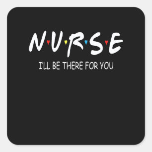 Awesome Nurse I'll Be There For You Nurses Square Sticker