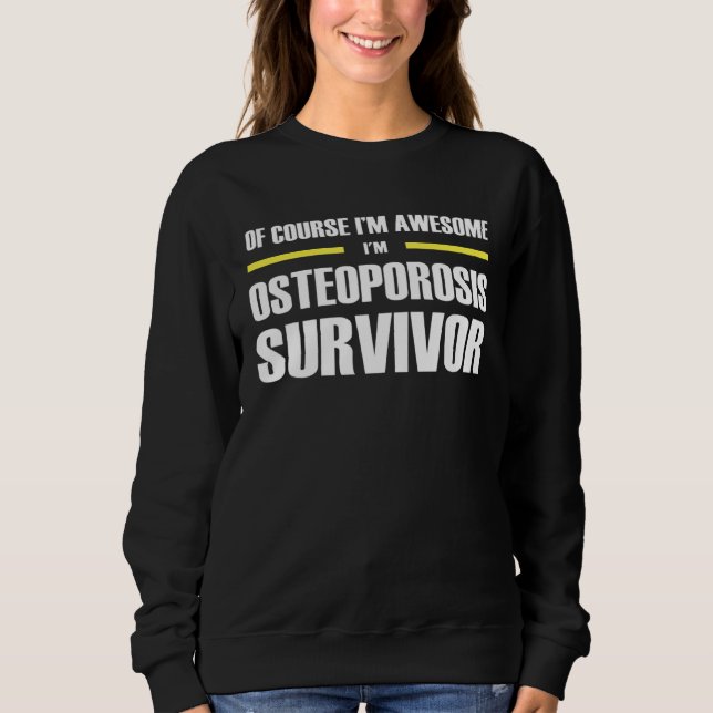 Awesome Osteoporosis Survivor Sweatshirt (Front)