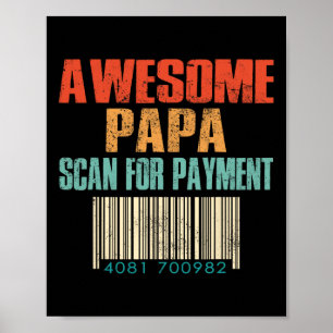 Awesome Papa Scan For Payment Funny Fathers Day Poster