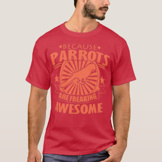 Awesome Parrot Gift Print Pet Parrots Bird Print 1 T-Shirt