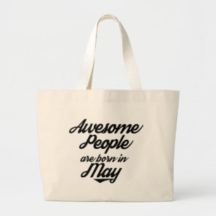 Awesome People are born in May Large Tote Bag