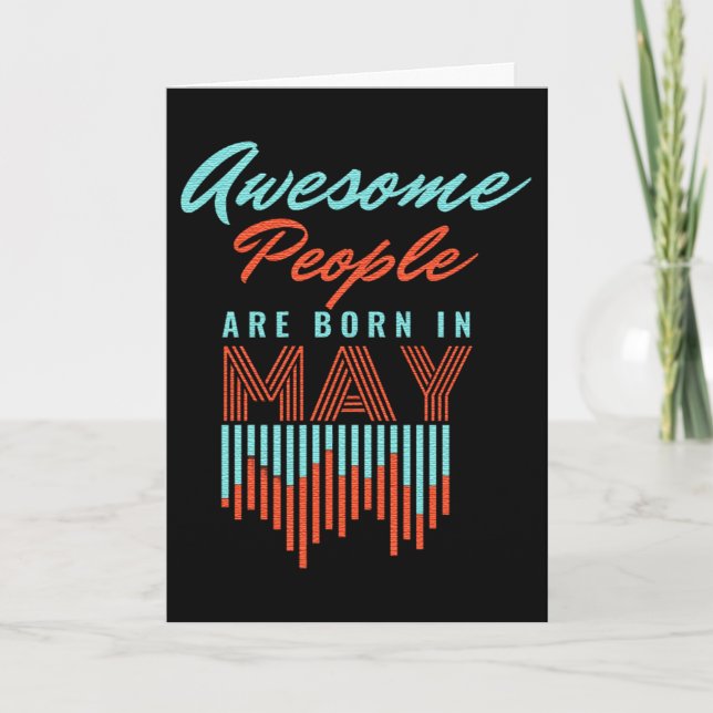 AWESOME PEOPLE ARE BORN IN MAY  - MAY BIRTHDAY  CARD (Front)