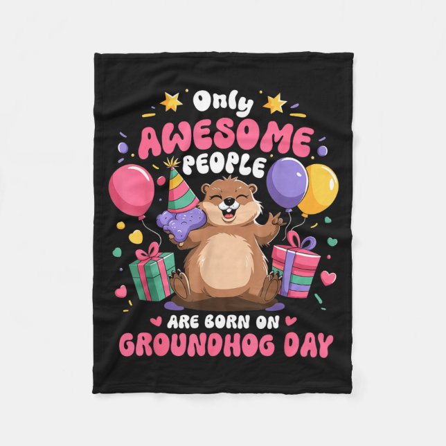 Awesome People Are Born On Groundhog Day Birthday  Fleece Blanket (Front)