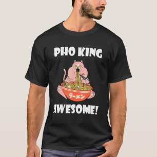 Awesome Pho King Cat Asian Food  Vietnamese Noodle T-Shirt