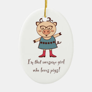Awesome Pig Girl Ornament