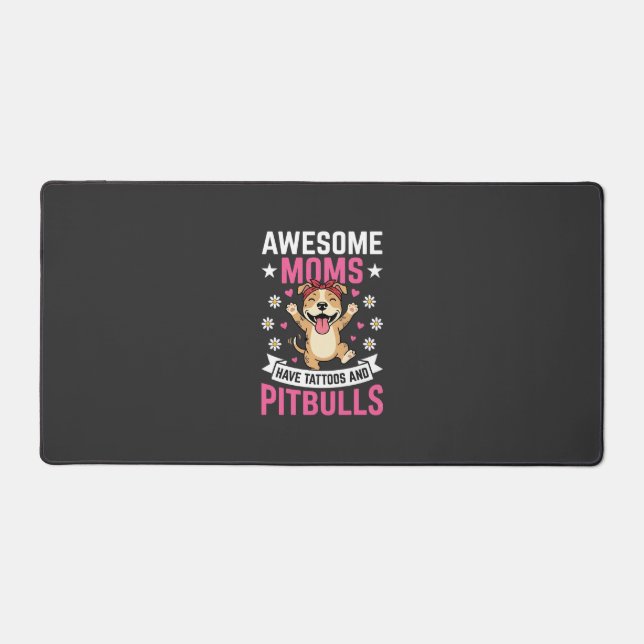 Awesome Pitbull Moms Have Tattoos Funny Dog Desk Mat (Front)
