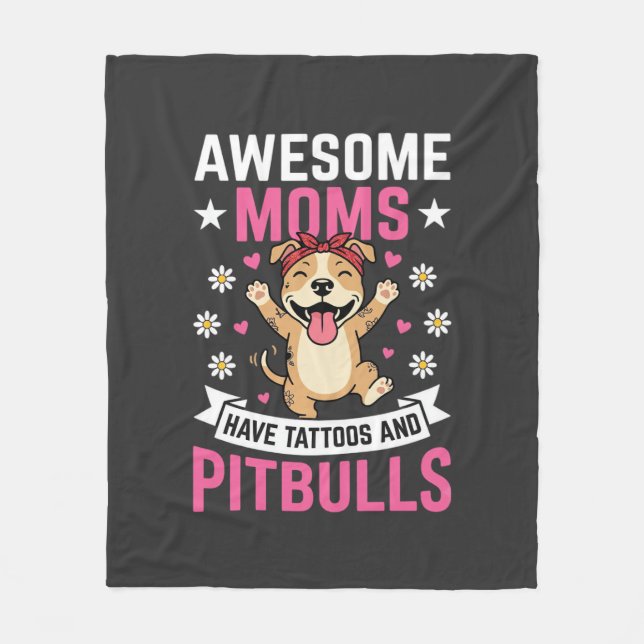 Awesome Pitbull Moms Have Tattoos Funny Dog Fleece Blanket (Front)