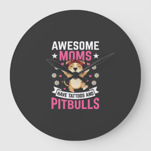Awesome Pitbull Moms Have Tattoos Funny Dog Large Clock
