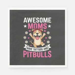 Awesome Pitbull Moms Have Tattoos Funny Dog Napkin