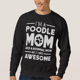 Awesome Poodle Mum Sweatshirt