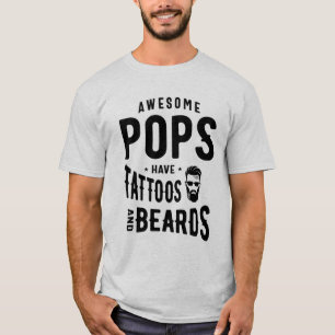 Awesome Pops Have Tattoos and Beards Gift T-Shirt