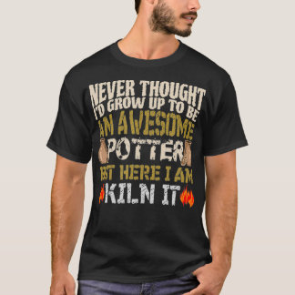 Awesome Potter Kiln It Gift Pottery Tee Never id