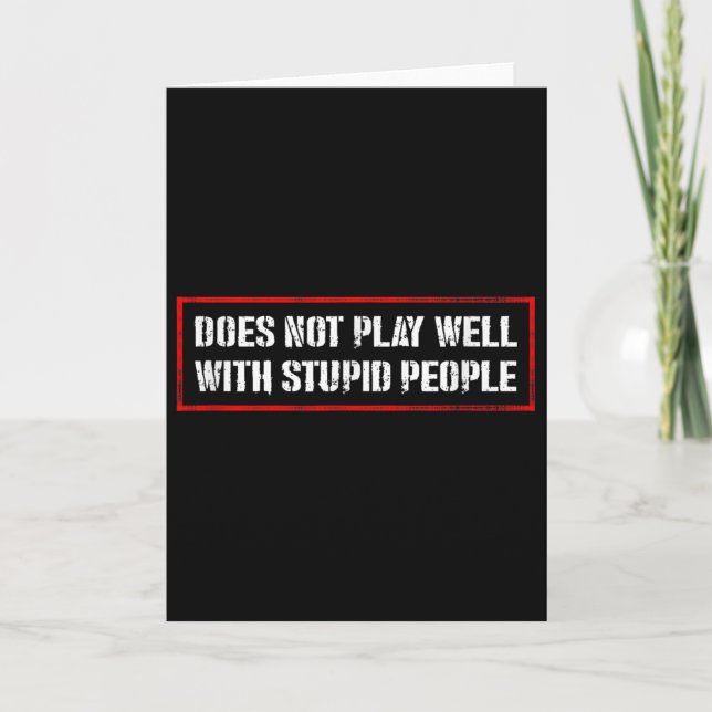 Awesome Quotes Tees And Does Not Play Well With St Card (Front)