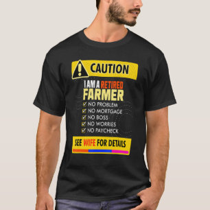 Awesome Retired Farmer See Wife For Details T-Shirt