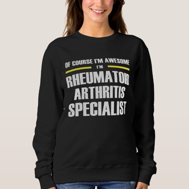 Awesome Rheumatoid Arthritis Specialist Sweatshirt (Front)