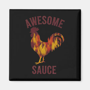 Awesome Sauce Rooster Chicken Sauce Men Women Pet Magnet