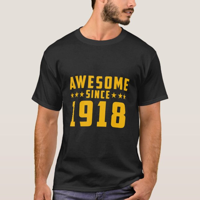 Awesome Since 1918 Birthday T-Shirt (Front)