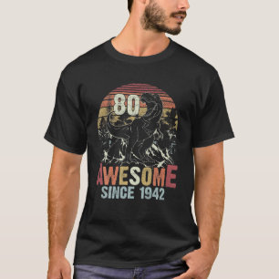 Awesome Since 1942 Dinosaur Rex 80Th Birthday Deco T-Shirt