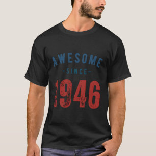 Awesome Since 1946 Happy Anniversary Year Of Birth T-Shirt