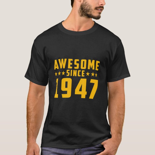 Awesome Since 1947 Birthday T-Shirt (Front)