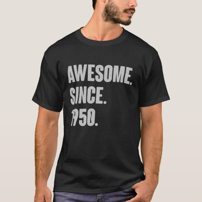 Awesome Since 1950 - Birthday Gift For 71 Year Old T-Shirt (Front)