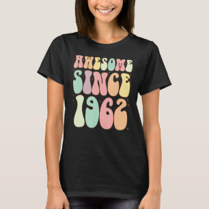 Awesome Since 1962 Birthday 60 Years Old Women Men T-Shirt
