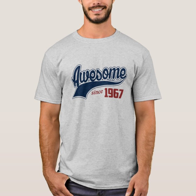Awesome since 1967 T-Shirt (Front)