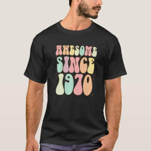 Awesome Since 1970 Birthday 52 Years Old Women Me T-Shirt